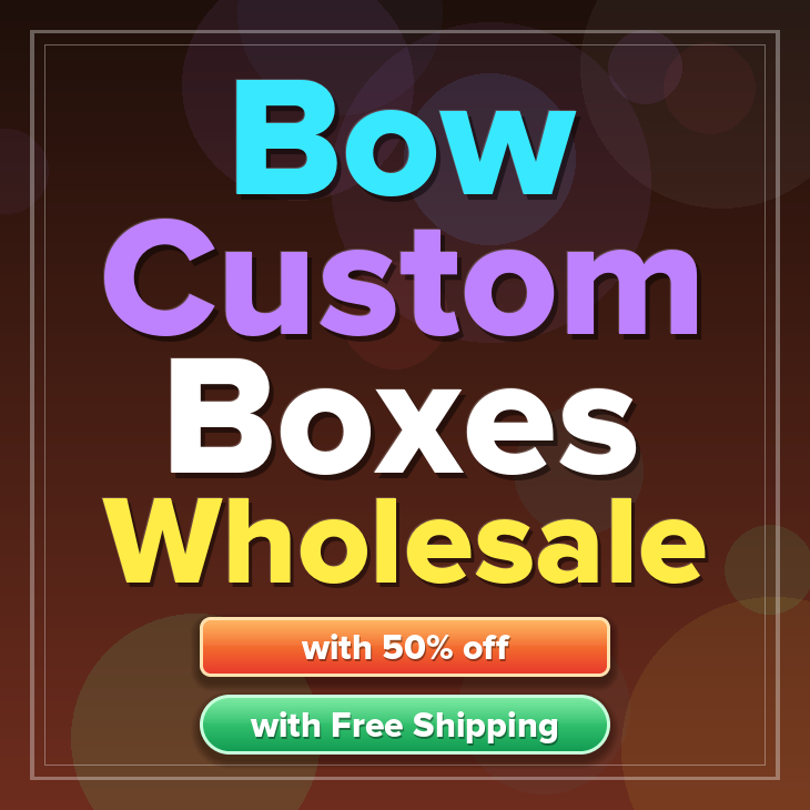 Bow custom boxes