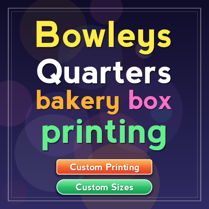 Bowleys Quarters bakery box printing