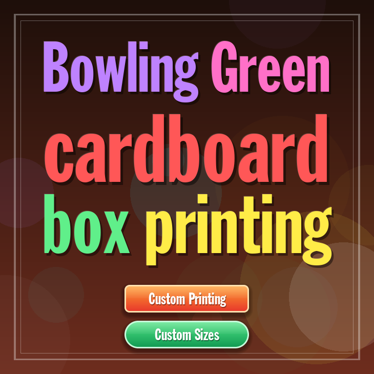 Bowling Green cardboard box printing