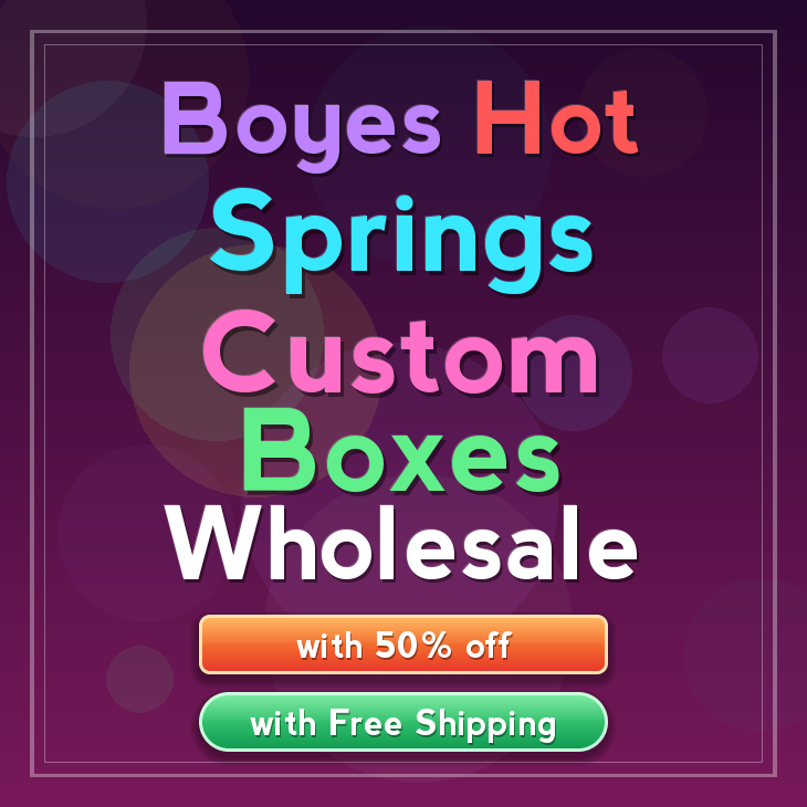 Boyes Hot Springs custom boxes