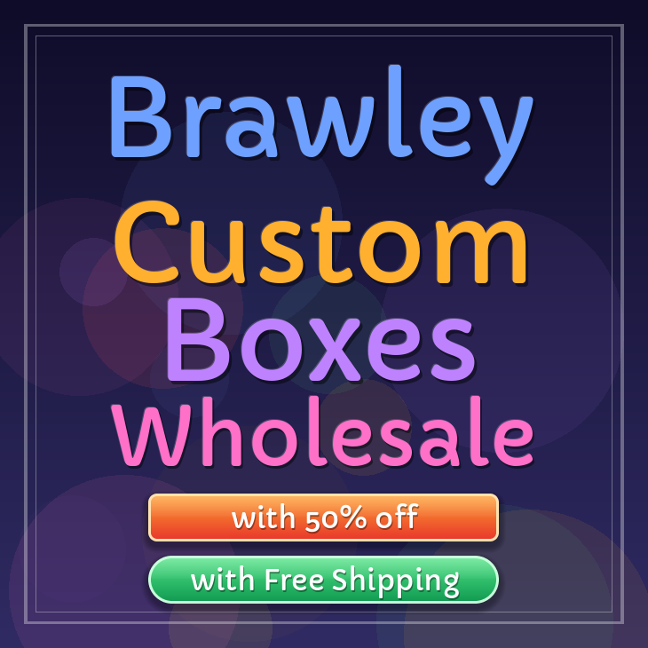 Brawley custom boxes