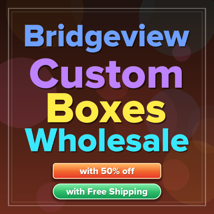 Bridgeview custom boxes