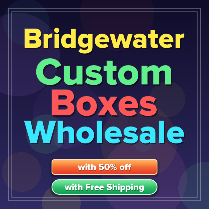 Bridgewater custom boxes
