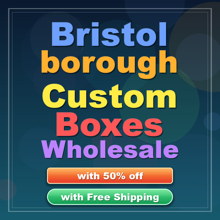 Bristol borough custom boxes