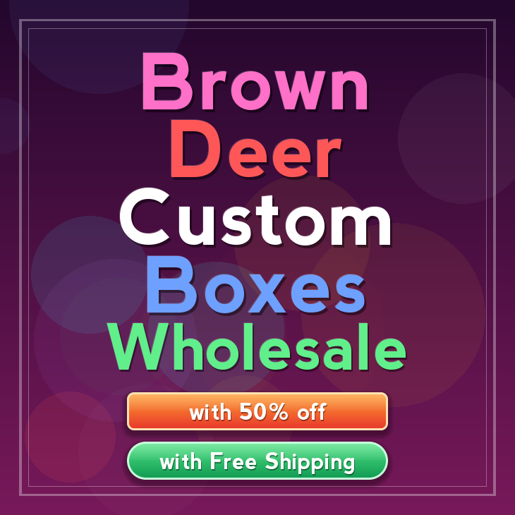 Brown Deer custom boxes