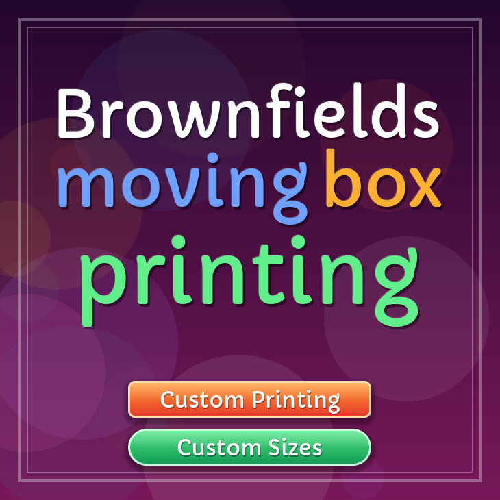 Brownfields moving box printing