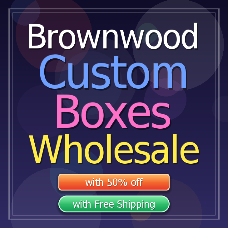 Brownwood custom boxes