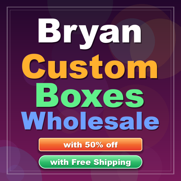 Bryan custom boxes