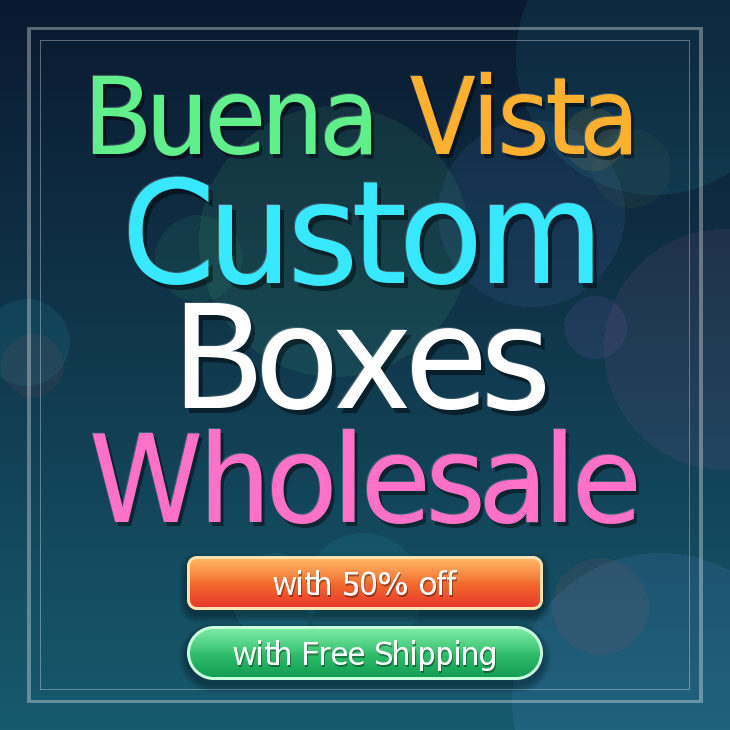 Buena Vista custom boxes