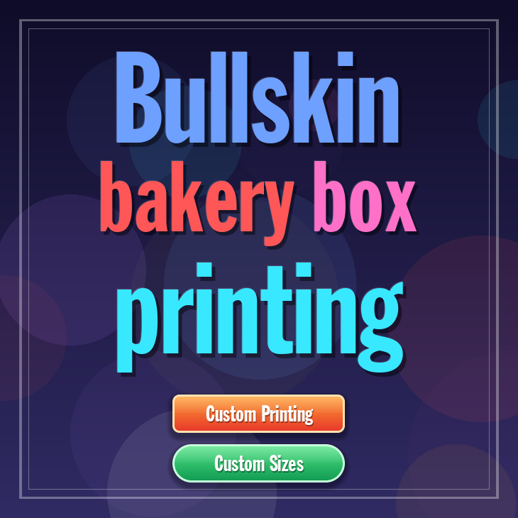 Bullskin bakery box printing
