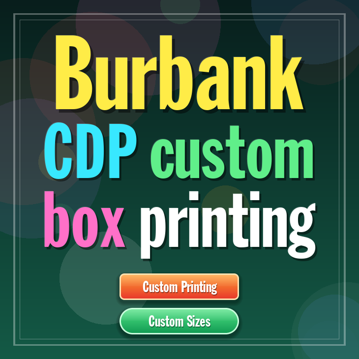 Burbank CDP custom box printing