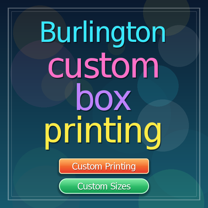 Burlington custom box printing