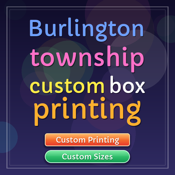 Burlington township custom box printing