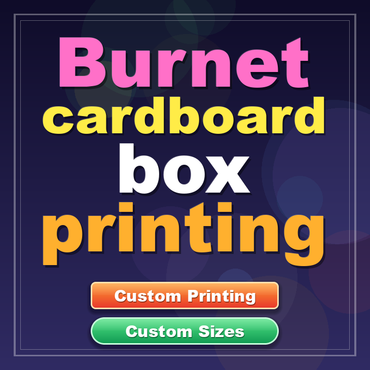 Burnet cardboard box printing