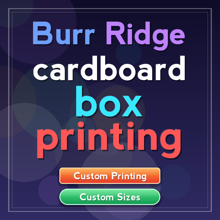 Burr Ridge cardboard box printing