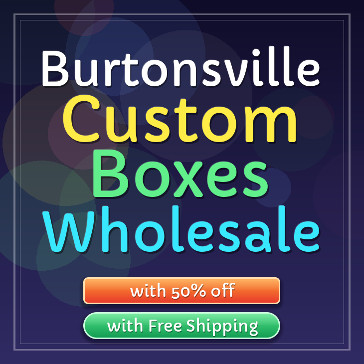Burtonsville custom boxes