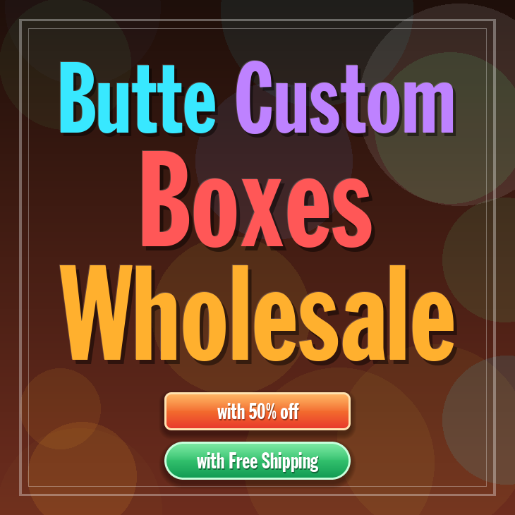 Butte custom boxes