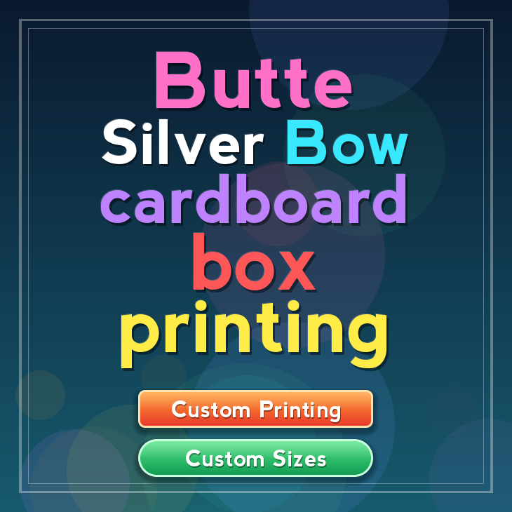 Butte Silver Bow cardboard box printing