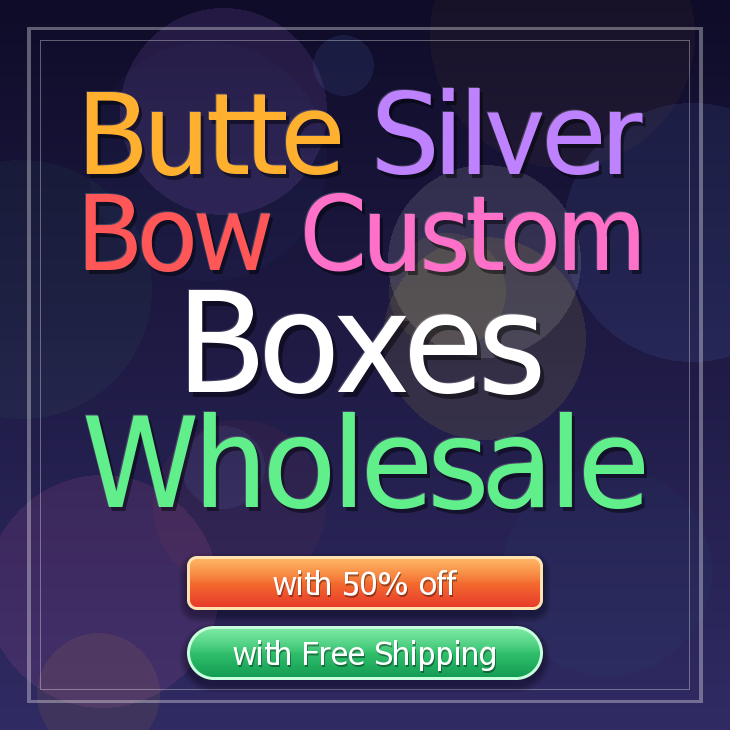 Butte Silver Bow custom boxes