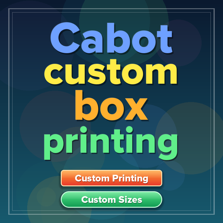 Cabot custom box printing