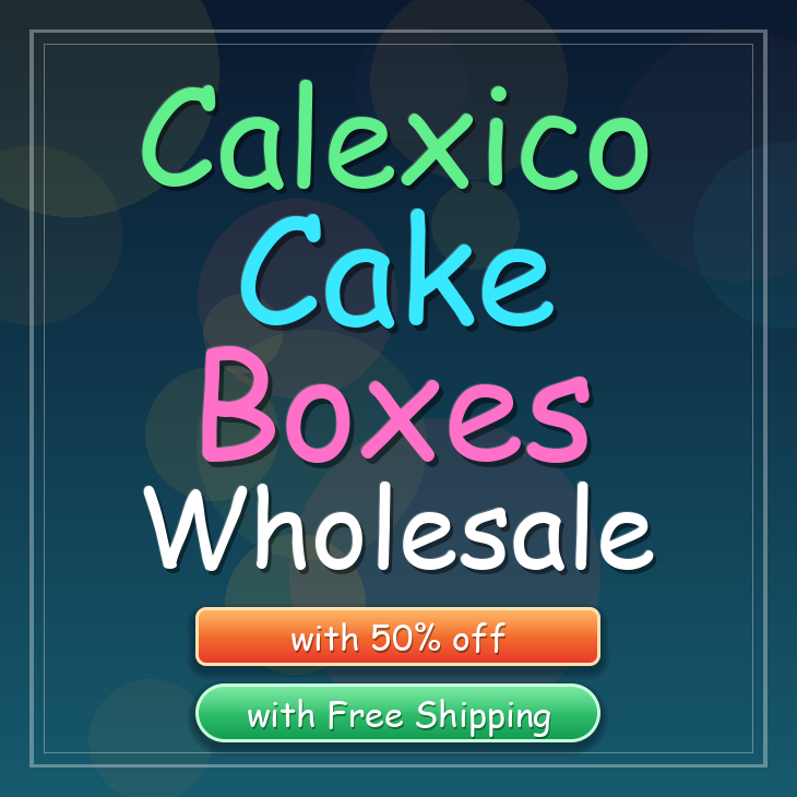 Calexico cake boxes