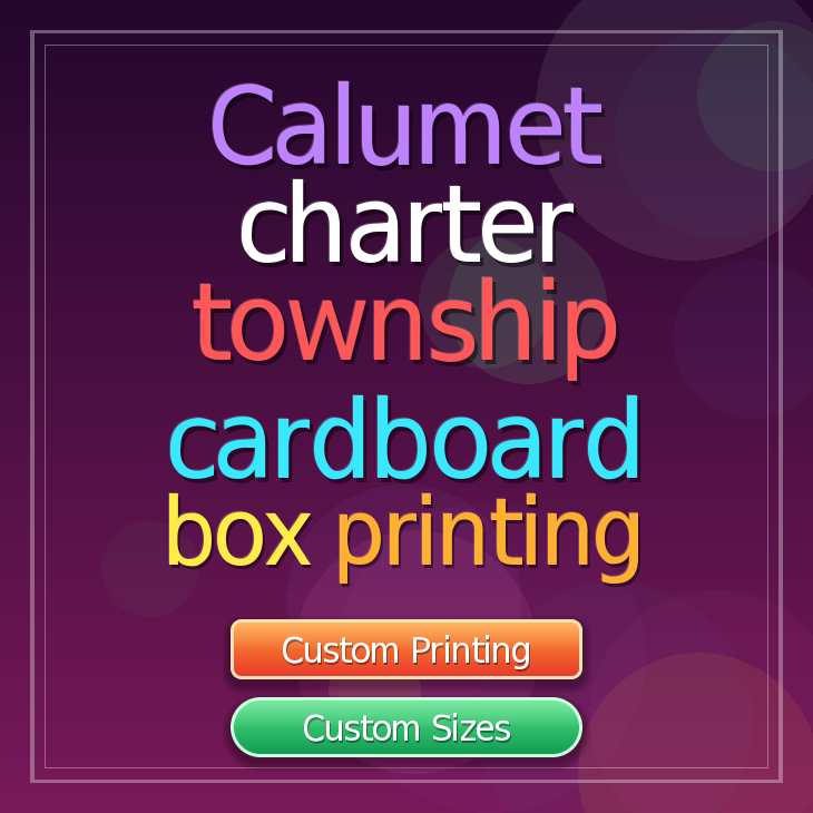 Calumet charter township cardboard box printing