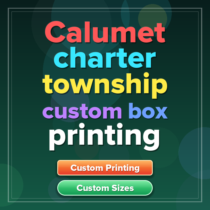 Calumet charter township custom box printing