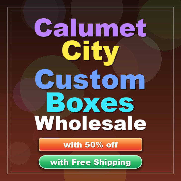 Calumet City custom boxes