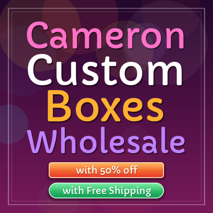 Cameron custom boxes