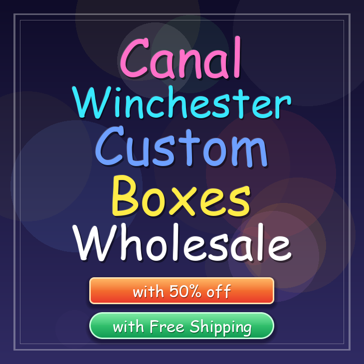 Canal Winchester custom boxes