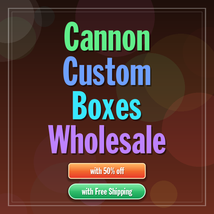 Cannon custom boxes