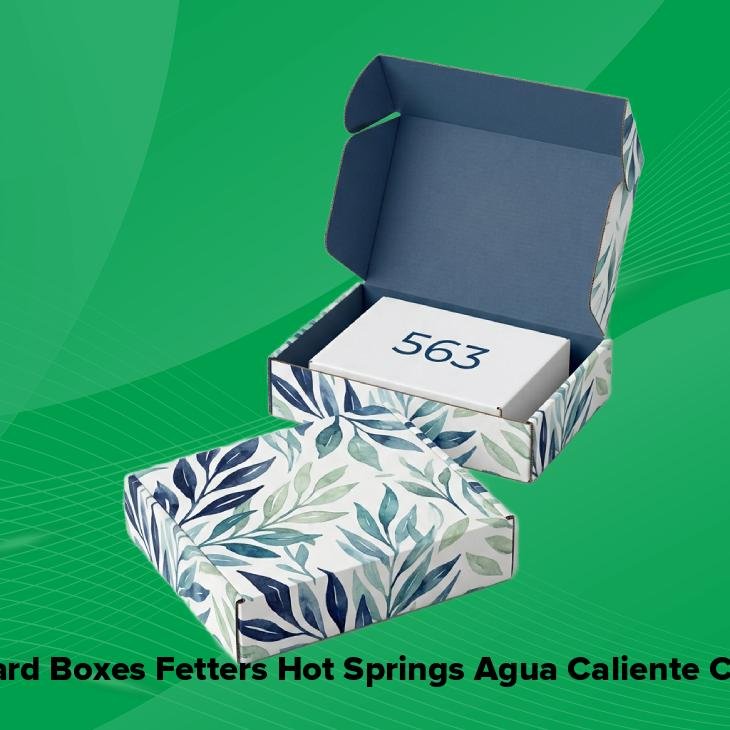 Cardboard boxes fetters hot springs agua caliente ca