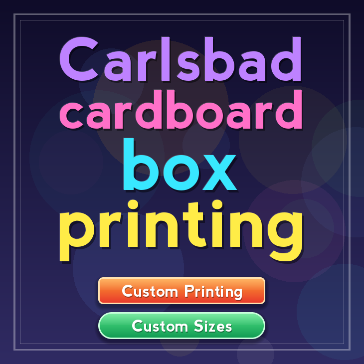 Carlsbad cardboard box printing