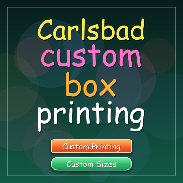Carlsbad custom box printing