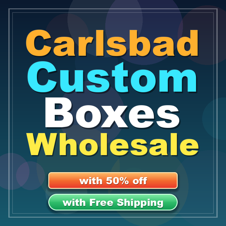 Carlsbad custom boxes