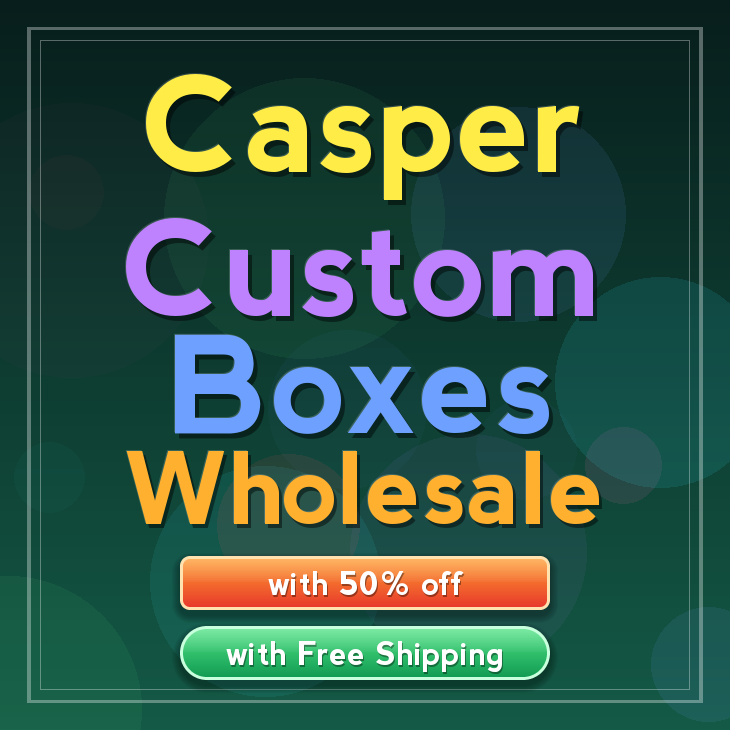 Casper custom boxes
