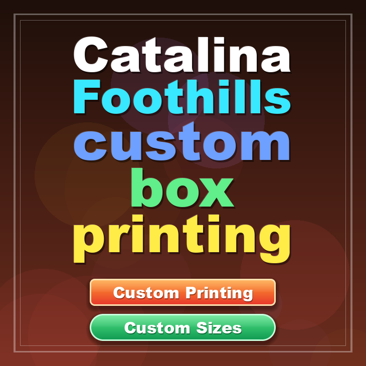 Catalina Foothills custom box printing