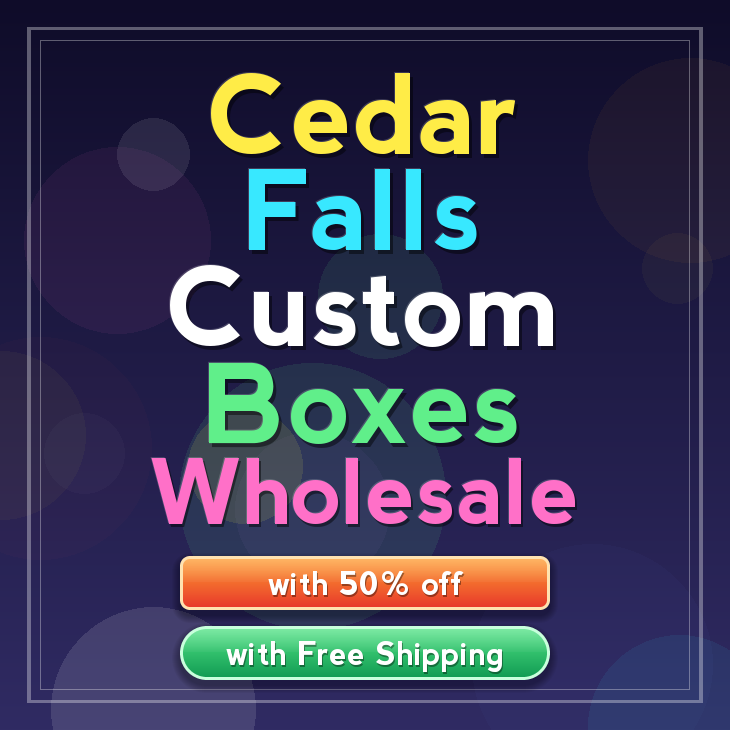 Cedar Falls custom boxes