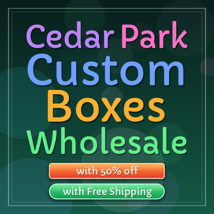 Cedar Park custom boxes