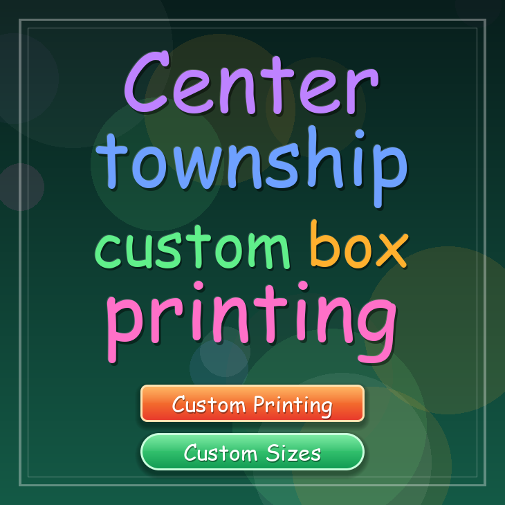 Center township custom box printing
