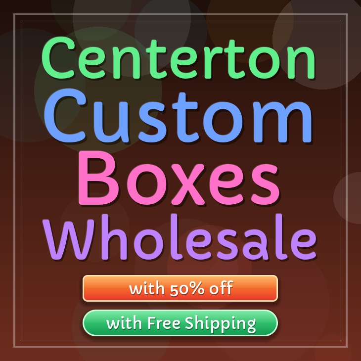 Centerton custom boxes