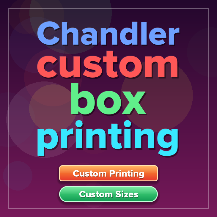 Chandler custom box printing