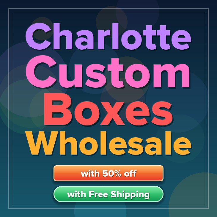 Charlotte custom boxes