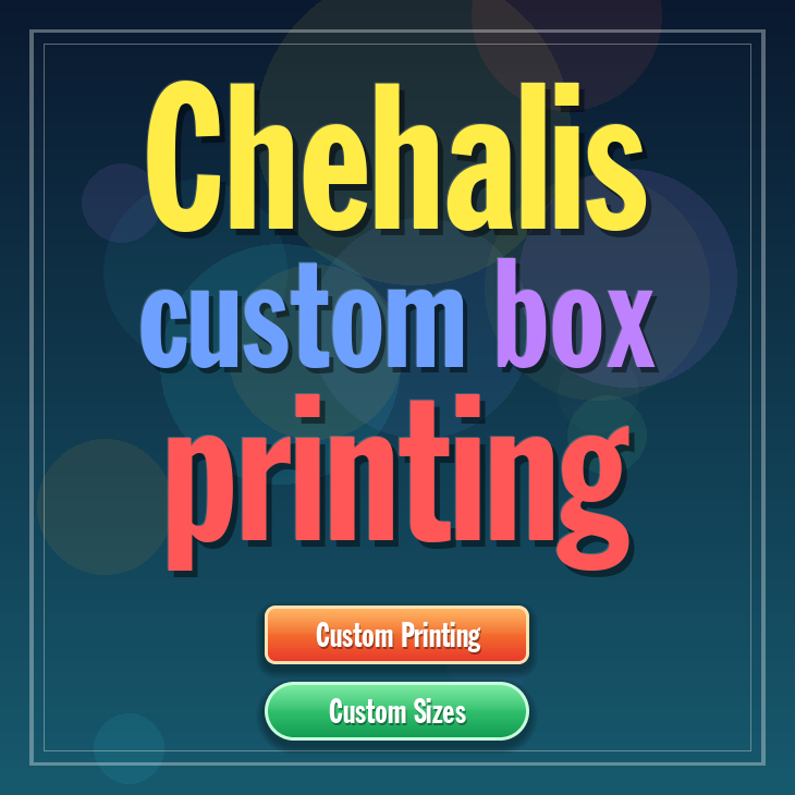 Chehalis custom box printing