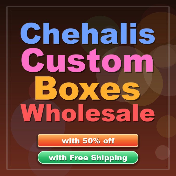 Chehalis custom boxes