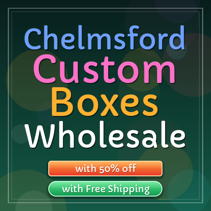 Chelmsford custom boxes