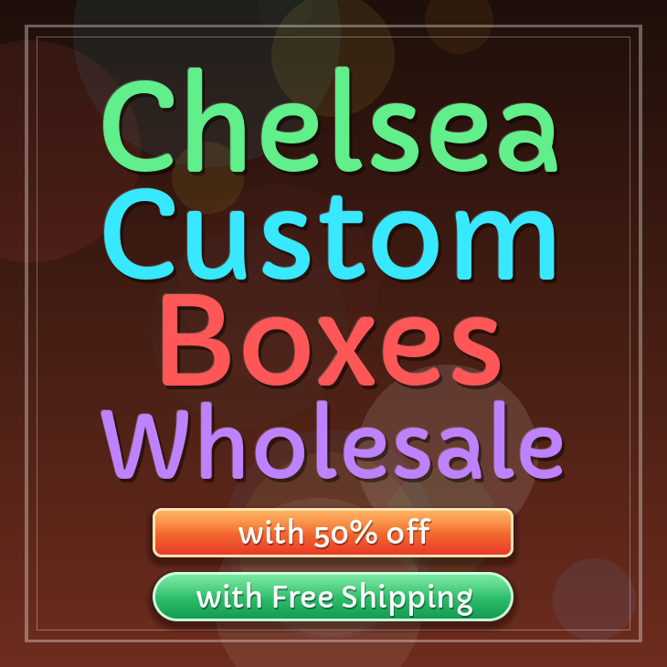 Chelsea custom boxes