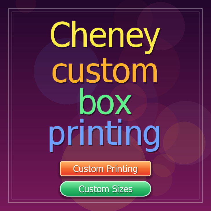 Cheney custom box printing
