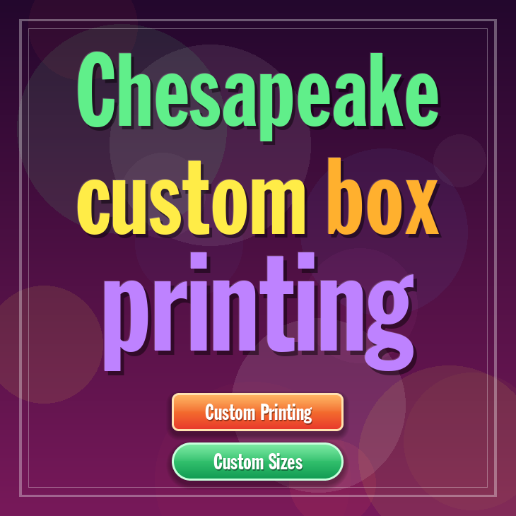 Chesapeake custom box printing