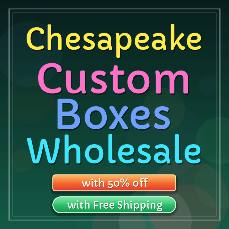 Chesapeake custom boxes